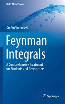 Feynman Integrals: A Comprehensive Treatment for Students and Researchers
