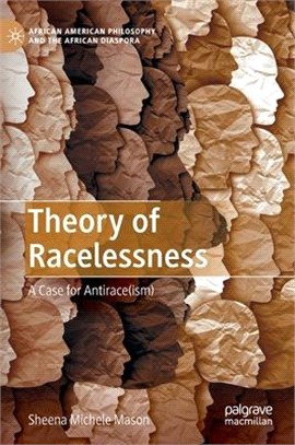 Theory of Racelessness: A Case for Antirace(ism)