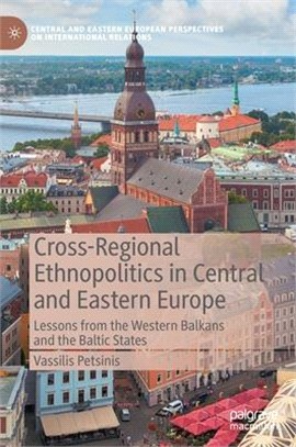 Cross-Regional Ethnopolitics in Central and Eastern Europe: Lessons from the Western Balkans and the Baltic States