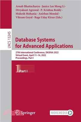 Database Systems for Advanced Applications：27th International Conference, DASFAA 2022, Virtual Event, April 11-14, 2022, Proceedings, Part I