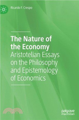 The Nature of the Economy：Aristotelian Essays on the Philosophy and Epistemology of Economics