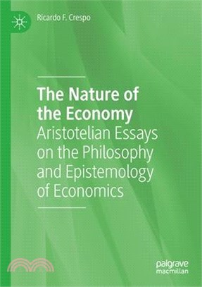 The Nature of the Economy: Aristotelian Essays on the Philosophy and Epistemology of Economics