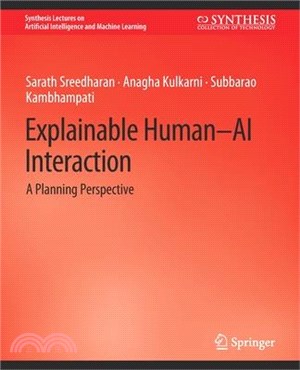 Explainable Human-AI Interaction : A Planning Perspective