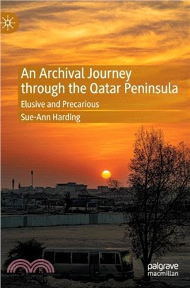An Archival Journey through the Qatar Peninsula：Elusive and Precarious