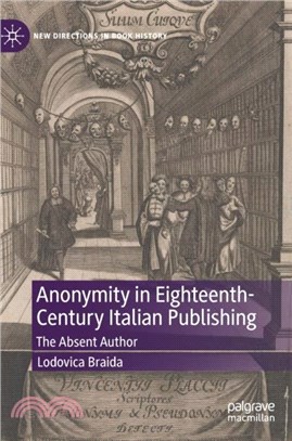 Anonymity in Eighteenth Century Italian Publishing：The Absent Author