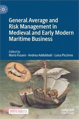 General Average and Risk Management in Medieval and Early Modern Maritime Business