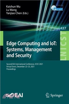 Edge Computing and IoT: Systems, Management and Security：Second EAI International Conference, ICECI 2021, Virtual Event, December 22-23, 2021, Proceedings