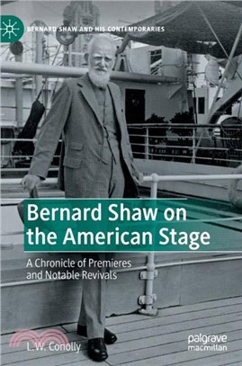Bernard Shaw on the American Stage：A Chronicle of Premieres and Notable Revivals