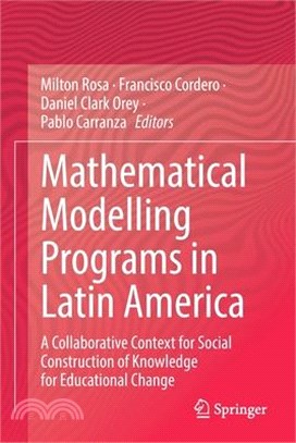 Mathematical Modelling Programs in Latin America: A Collaborative Context for Social Construction of Knowledge for Educational Change