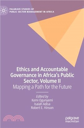 Ethics and Accountable Governance in Africa's Public Sector, Volume II：Mapping a Path for the Future