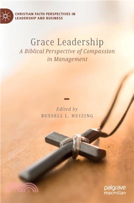 Grace Leadership：A Biblical Perspective of Compassion in Management