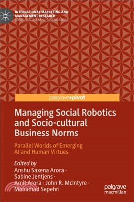 Managing Social Robotics and Socio-cultural Business Norms：Parallel Worlds of Emerging AI and Human Virtues