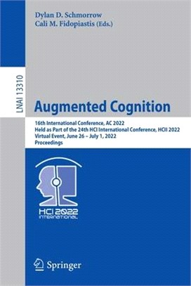 Augmented Cognition: 16th International Conference, AC 2022, Held as Part of the 24th HCI International Conference, HCII 2022, Virtual Even