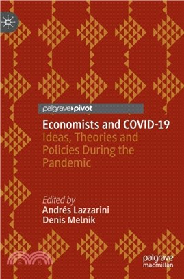 Economists and COVID-19：Ideas, Theories and Policies During the Pandemic