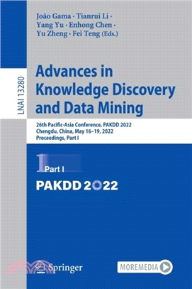 Advances in Knowledge Discovery and Data Mining：26th Pacific-Asia Conference, PAKDD 2022, Chengdu, China, May 16-19, 2022, Proceedings, Part I