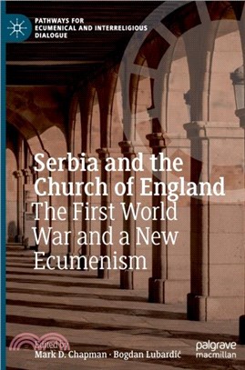 Serbia and the Church of England：The First World War and a New Ecumenism