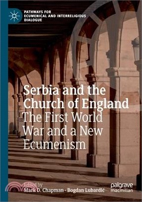Serbia and the Church of England: The First World War and a New Ecumenism