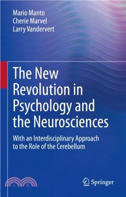 The New Revolution in Psychology and the Neurosciences: With an Interdisciplinary Approach to the Role of the Cerebellum