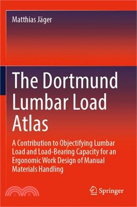 The Dortmund Lumbar Load Atlas: A Contribution to Objectifying Lumbar Load and Load-Bearing Capacity for an Ergonomic Work Design of Manual Materials