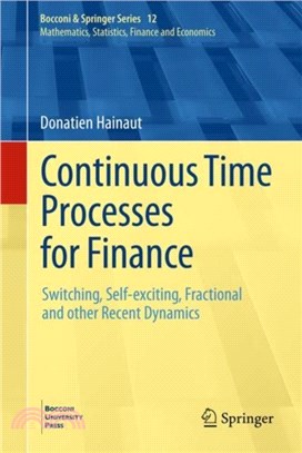 Continuous Time Processes for Finance：Switching, Self-exciting, Fractional and other Recent Dynamics