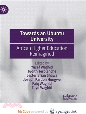 Towards an Ubuntu University：African Higher Education Reimagined