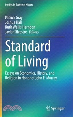 Standard of Living: Essays on Economics, History, and Religion in Honor of John E. Murray