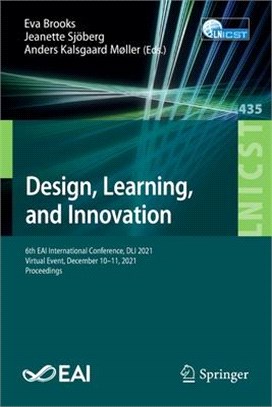 Design, Learning, and Innovation: 6th EAI International Conference, DLI 2021, Virtual Event, December 10-11, 2021, Proceedings