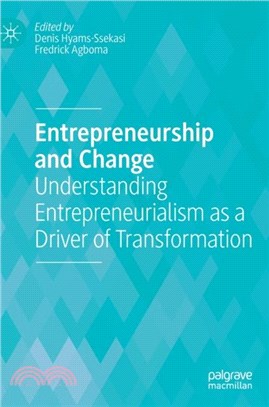 Entrepreneurship and Change：Understanding Entrepreneurialism as a Driver of Transformation