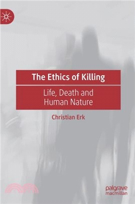 The Ethics of Killing：Life, Death and Human Nature