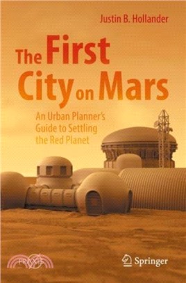 The First City on Mars: An Urban Planner's Guide to Settling the Red Planet