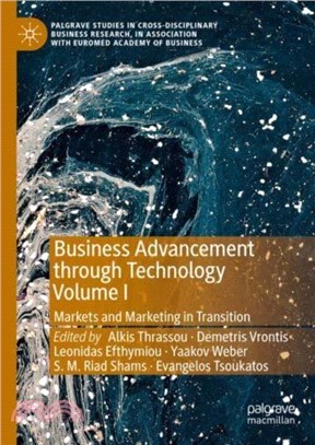 Business Advancement through Technology Volume I：Markets and Marketing in Transition