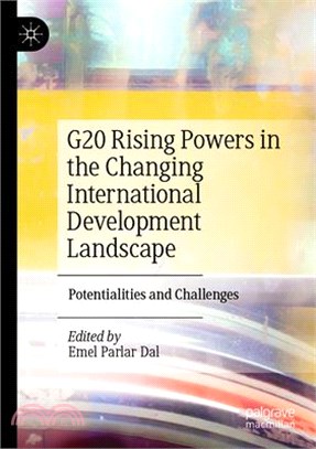 G20 Rising Powers in the Changing International Development Landscape: Potentialities and Challenges