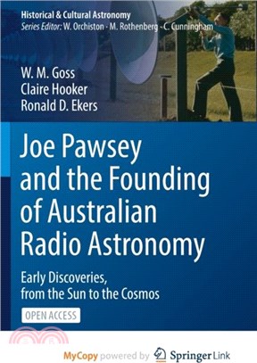 Joe Pawsey and the Founding of Australian Radio Astronomy：Early Discoveries, from the Sun to the Cosmos