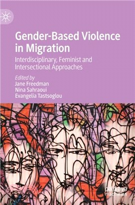 Gender-Based Violence in Migration：Interdisciplinary, Feminist and Intersectional Approaches