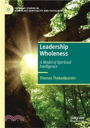 Leadership Wholeness, Volume 1：A Model of Spiritual Intelligence