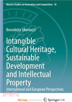Intangible Cultural Heritage, Sustainable Development and Intellectual Property：International and European Perspectives