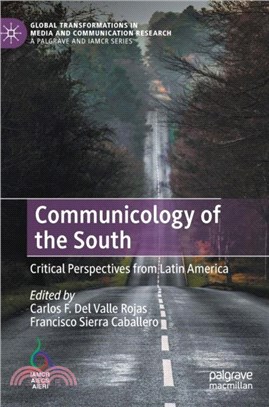 Communicology of the South：Critical Perspectives from Latin America