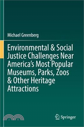Environmental & Social Justice Challenges Near America's Most Popular Museums, Parks, Zoos & Other Heritage Attractions