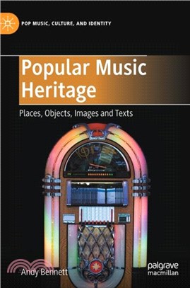 Popular Music Heritage：Places, Objects, Images and Texts