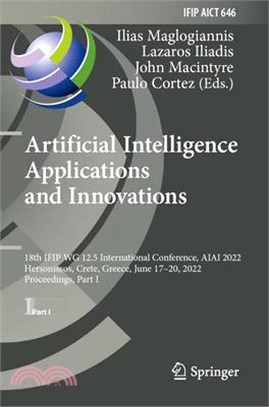 Artificial Intelligence Applications and Innovations: 18th Ifip Wg 12.5 International Conference, Aiai 2022, Hersonissos, Crete, Greece, June 17-20, 2