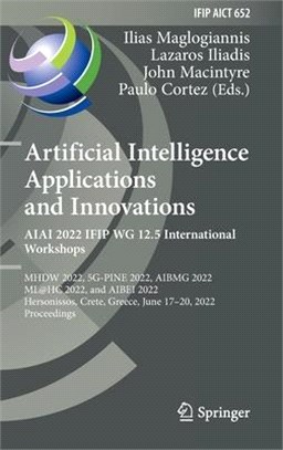 Artificial Intelligence Applications and Innovations. AIAI 2022 IFIP WG 12.5 International Workshops: MHDW 2022, 5G-PINE 2022, AIBMG 2022, ML@HC 2022,