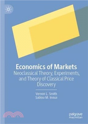 Economics of Markets：Neoclassical Theory, Experiments, and Theory of Classical Price Discovery