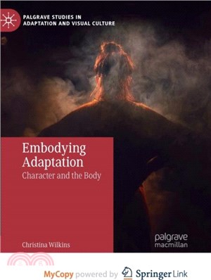 Embodying Adaptation：Character and the Body