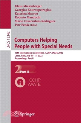 Computers Helping People with Special Needs：18th International Conference, ICCHP-AAATE 2022, Lecco, Italy, July 11-15, 2022, Proceedings, Part II