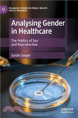 Analysing Gender in Healthcare：The Politics of Sex and Reproduction