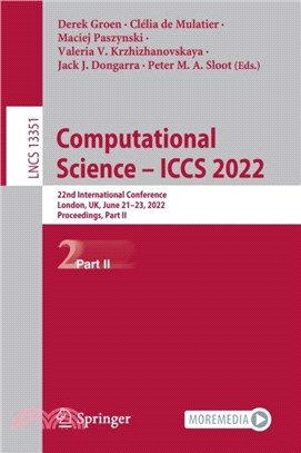Computational Science - ICCS 2022：22nd International Conference, London, UK, June 21-23, 2022, Proceedings, Part II