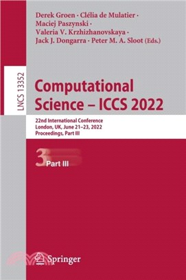 Computational Science - ICCS 2022：22nd International Conference, London, UK, June 21-23, 2022, Proceedings, Part III