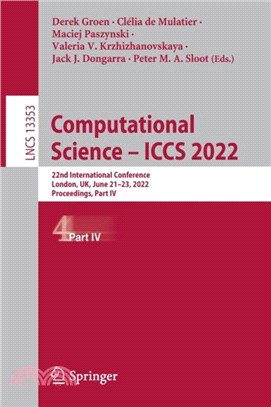 Computational Science - ICCS 2022：22nd International Conference, London, UK, June 21-23, 2022, Proceedings, Part IV