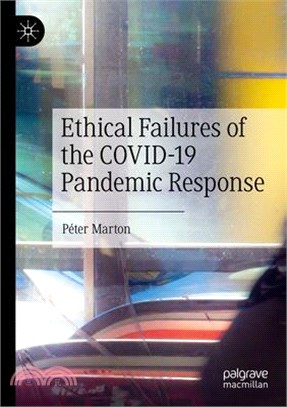 Ethical Failures of the Covid-19 Pandemic Response