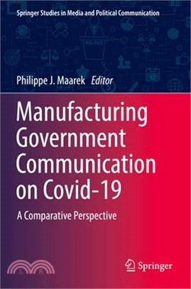 Manufacturing Government Communication on Covid-19: A Comparative Perspective